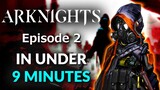 The Story of Arknights | Episode 2
