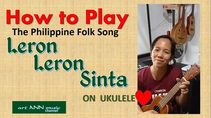The Philippine Folk Song Leron Leron Sinta Ukulele Tutorial