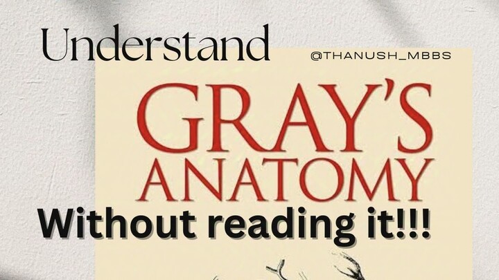 Understand Gray's anatomy (goal standard book) with even reading it!!!! Episode 2