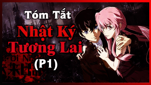 Tóm Tắt Anime " Nhật Ký Tương Lai " | Phần 1 | NTC Anime