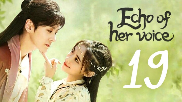 🇨🇳EP 19 | Echo of Her Voice (2024)[EngSub]