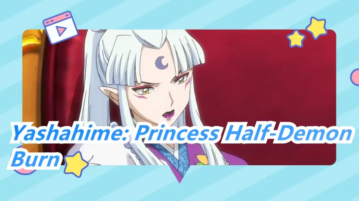 Yashahime: Princess Half-Demon | OP 2 / Burn (Full )