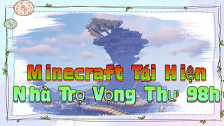 Minecraft Tái Hiện Nhà Trọ Vọng Thư 98h