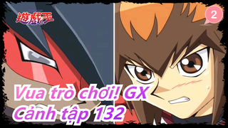 [Vua trò chơi! GX] tập 132 Cảnh sống chết tranh đấu_2