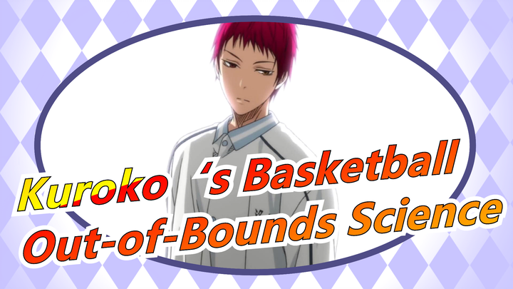 Kuroko‘s Basketball|[Hand Drawn MAD]Akashi's Out-of-Bounds Science [MVParo]