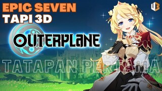 GAME GACHA YANG BAKAL KOMPETITIF SEPERTINYA - OUTERPLANE CBT | TATAPAN PERTAMA