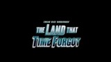 action adventire suspense the land that time forgot