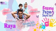 Telefilem Sayang Papa Saya Tak Raya 2017
