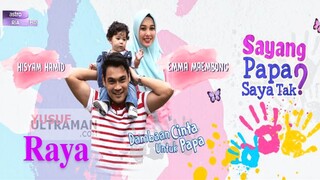 Sayang Papa Saya Tak Raya 2017