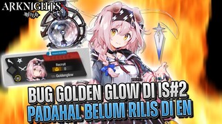 Akhirnya Nemu Bug Golden Glow Di IS#2 | Arknights