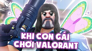 Khi con gái chơi Valorant | Tấu hài Valorant | Valorant Funny Moments