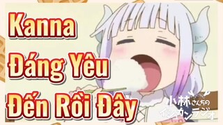 Kanna Đáng Yêu Đến Rồi Đây