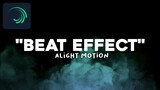 BEAT EFFECT | TUTORIAL ON ALIGHT MOTION