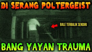 🔴  432- BANG YAYAN DI SERANG POLTERGEIST | UJI NYALI