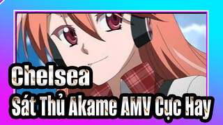 Chelsea / Sát Thủ Akame AMV