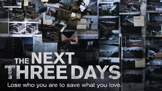 THE NEXT THREE DAYS (2010)