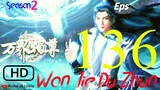 Wan Jie Du Zun Season 2 Episode 136 Sub indo [ HD 1080P ]