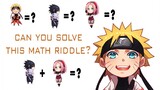Can you solve this math riddle? Anime Naruto Edition