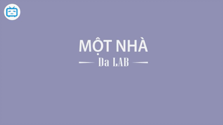 Một Nhà - Da LAB (HD Lyrics) #nhactre