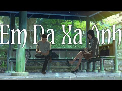 「AMV」Em Đã Xa Anh - Như Việt ( Lofi ver by VUX )