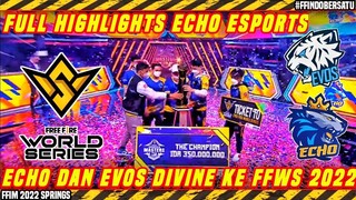 JUARA❗ECHO ESPORTS DAN EVOS DIVINE KE FFWS 2022 SENTOSA🔥ECHO ESPORTS CHAMPIONS FFIM 2022 SPRING🔥