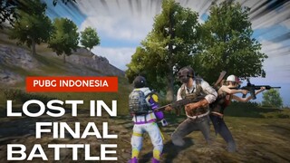 PUBG INDONESIA || LOST IN FINAL BATTLE