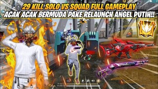 29 KILL SOLO VS SQUAD FULL GAMEPLAY ACAK-ACAK BERMUDA PAKE RELAUNCH ANGEL PUTIH!!