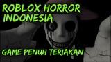 ROBLOX HORROR INDONESIA - GAME PENUH TERIAKAN