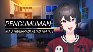 [ PENGUMUMAN ] IZIN MAU HIBERNASI ALIAS HIATUS DULU