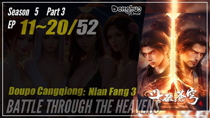 Battle Through The Heavens Season 5 Part 3 Eps. 11~20 (115-124) - Doupo Cangqiong | Donghua 1080P