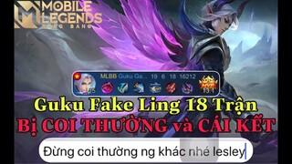 Mobile Legends: Bang Bang | LING 18 TRẬN BỊ KHINH THƯỜNG VÀ CÁI KẾT !!!!