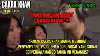 TANTANGAN‼️ APAKAH CAKRA MAMPU MEMBUAT PENYANYI PRO, PRODUSER & GURU VOKAL INI MENANGIS ⁉️