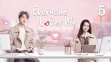 Everyone Loves Me (2024) - Episode 5 - [English Subtitle] (1080p) | Zhao Lusi & Yang Yang