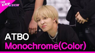 ATBO, Monochrome (Color) [THE SHOW 220830]