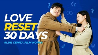 Beranikah Mereka Menghadapi Masa Lalu  Love Reset 30 Days  Bisakah Cinta Kedua K