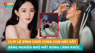 Clip Lệ Dĩnh chơi cùng con trai gây sốt - Băng Nghiên dùng thuốc nhỏ mắt đóng cảnh khóc|Hóng Cbiz