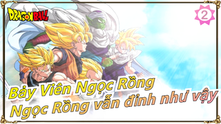 [Bảy Viên Ngọc Rồng/Kinh điển] Huyền thoại! Tuổi thơ đã qua, Ngọc Rồng vẫn đỉnh như vậy!_2