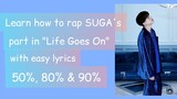 How to rap SUGA's part in "Life Goes On" EASY LYRICS (50% SLOWMO TUTORIAL)