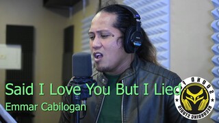Said I Love You But I Lied (with Lyrics) | Emmar Cabilogan (TNT Finalist)