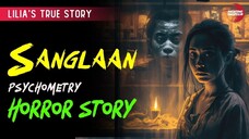 Sanglaan - True Horror Story | Psychometry | Horror Story (Lilia's Story) | 01/31/2025 🎬 EP2