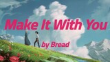 Make It With You // Bread