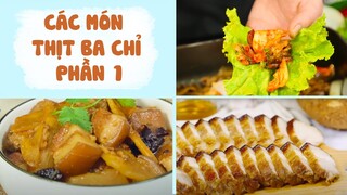 Yêu THỊT BA CHỈ Thử Làm Những Món Này Ngay - Phần 1