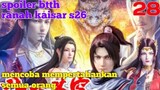 Batle Through The Heavens Ranah Kaisar S26 Part 28 : Mencoba mempertahankan Semua Orang