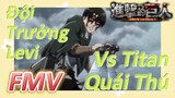 [Đại Chiến Titan] FMV |Đội Trưởng Levi Vs Titan Quái Thú