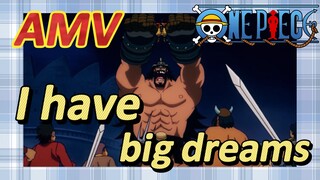 [ONE PIECE]  AMV | I have big dreams