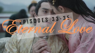 Eternal Love Episodes 33-35 [Recap + Review]