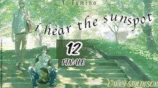 🇯🇵 I Hear The Sunspot - Hidamari ga Kikoeru EP 12 (FINALE) ENG SUB (2024) 🏳️‍🌈