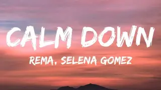Rema & Selena Gomez - Calm Down (Lyrics)