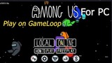 Among US PC: How to play AU on Emulator GameLoop Pro EZ.