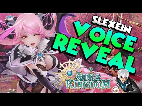 Slexein Voice Reveal! - Aura Kingdom Anime Game